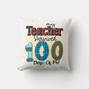 Mein Lehrer überlebte 100 Tage von mir, lustig Kissen