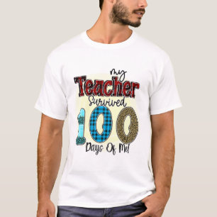 Mein Lehrer überlebte 100 Tage von mir, lustig T-Shirt