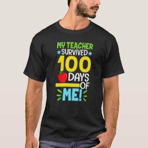 Mein Lehrer überlebte 100 Tage von mir Lustige Sch T-Shirt