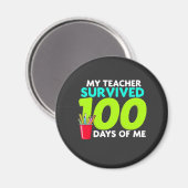 "Mein Lehrer überlebte 100 Tage von mir Magnet (Vorderseite/Rückseite)