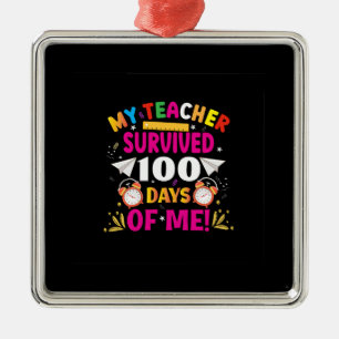 Mein Lehrer überlebte 100 Tage von mir Ornament Aus Metall