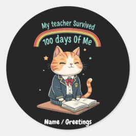 Mein Lehrer überlebte 100 Tage von mir Runder Aufkleber