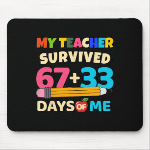 Mein Lehrer überlebte 67+33 Tage von mir Lustiger  Mousepad
