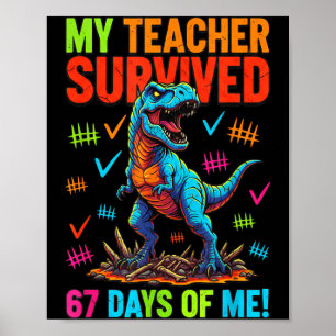 Mein Lehrer überlebte 67 Tage Schule 67 Meme Dino Poster
