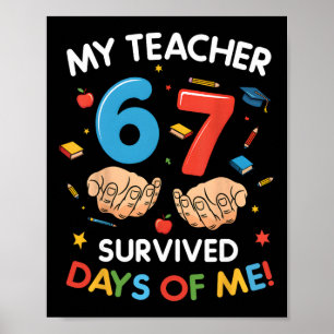 Mein Lehrer überlebte 67 Tage Schule Lustig 6-7 67 Poster