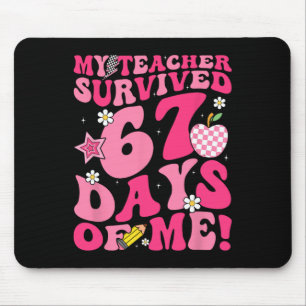 Mein Lehrer überlebte 67 Tage von mir Lustige 100 Mousepad