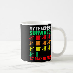 Mein Lehrer überlebte 67 Tage von mir Schule Lusti Kaffeetasse