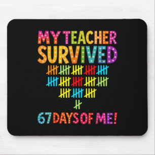 Mein Lehrer überlebte 67 Tage von mir Six Seven Me Mousepad