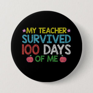 Mein Lehrer überlebte den 100. Tag meiner Schule Button