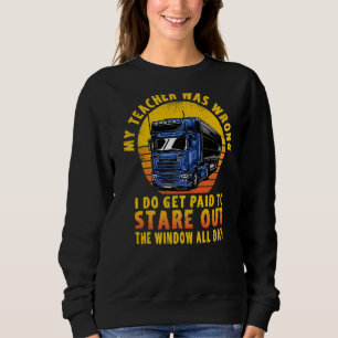 Mein Lehrer war ein falscher Lastwagen Sweatshirt