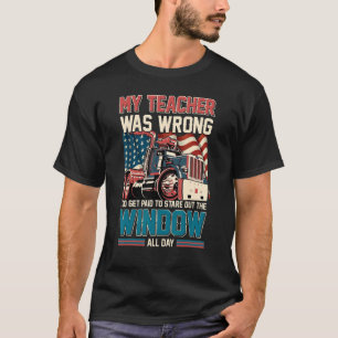 Mein Lehrer war falsch LKW-Fahrer Männer T-Shirt