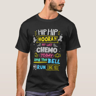 Mein letzter Chemo heute läutet den Bell-Hirn-Kreb T-Shirt