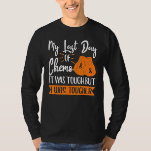 Mein letzter Chemotherapie-Tag Es war hart, aber i T-Shirt