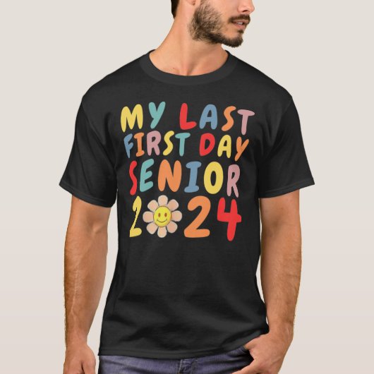 Mein letzter erster Senior 2024 zurück in die Schu T-Shirt (Vorderseite)