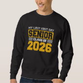 Mein letzter erster Senior im Jahr 2026 kehrt zur Sweatshirt (Vorderseite)