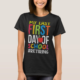Mein letzter erster Tag der Schulrente T-Shirt