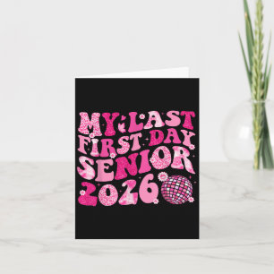 Mein letzter erster Tag Senior zurück in die Schul Karte