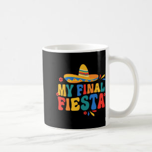 Mein letzter Fiesta Bride Groovy Junggeselinnen-Ab Kaffeetasse