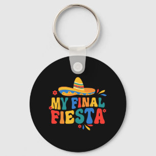 Mein letzter Fiesta Bride Groovy Junggeselinnen-Ab Schlüsselanhänger