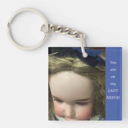 Mein letzter Nervenakryllischer Schlüsselanhänger (Vorderseite)