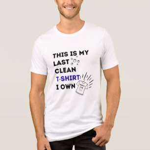 Mein letzter sauberer T - Shirt