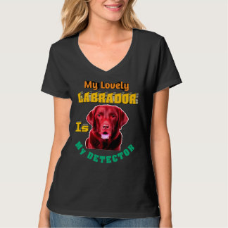 Mein lieblicher Labrador ist mein Detektor Labrado T-Shirt