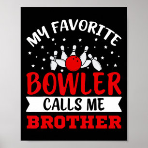 Mein Liebling Bowler nennt mich Brother Funny Bowl Poster