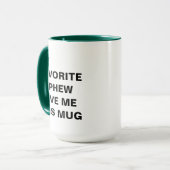 Mein Liebling Nephew hat mir diese Tasse lustig ge (Vorderseite Links)