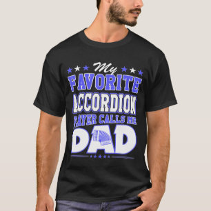 Mein Lieblings-Accordion-Player nennt mich Vater T-Shirt