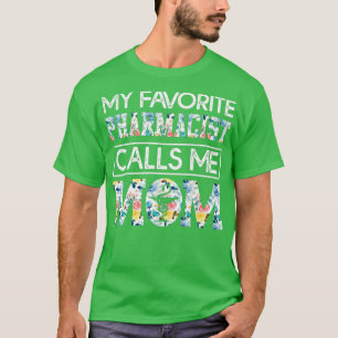 mein Lieblings-Apotheker nennt mich Mama 3 T-Shirt