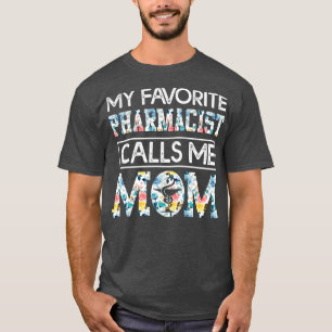mein Lieblings-Apotheker nennt mich Mama 7 T-Shirt