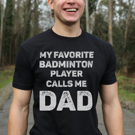 Mein Lieblings-Badminton-Player ruft mich Vater Vi T-Shirt