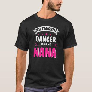 Mein Lieblings-Balletttänzer nennt mich Na T-Shirt