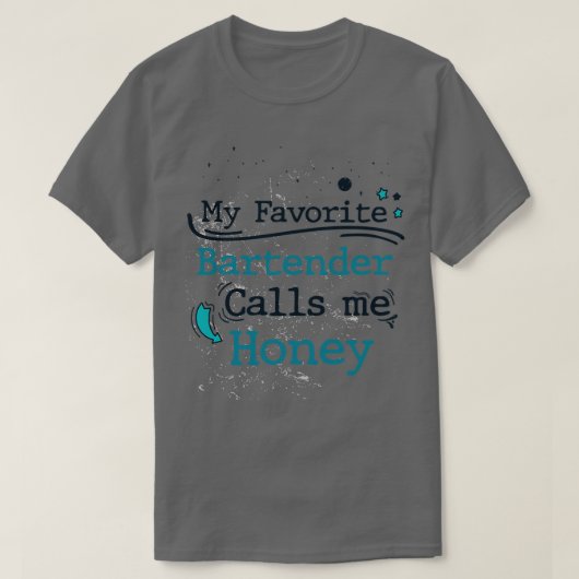 Mein Lieblings-Barkeeper nennt mich Honey zum Gebu T-Shirt (Design vorne)