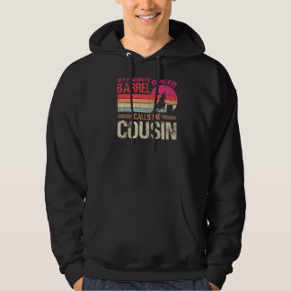 Mein Lieblings-Barrel-Racer nennt mich Cousin Vint Hoodie