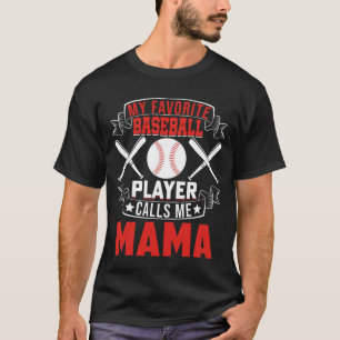 Mein Lieblings-Baseball-Player ruft mich MAMA an T-Shirt