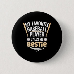 Mein Lieblings-Baseball-Spieler nennt mich Bestie Button