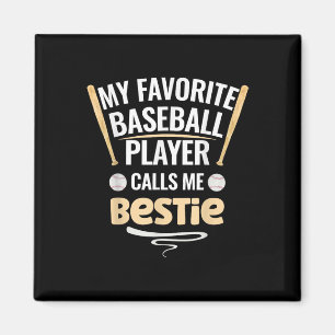 Mein Lieblings-Baseball-Spieler nennt mich Bestie Magnet