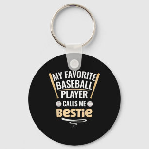 Mein Lieblings-Baseball-Spieler nennt mich Bestie Schlüsselanhänger