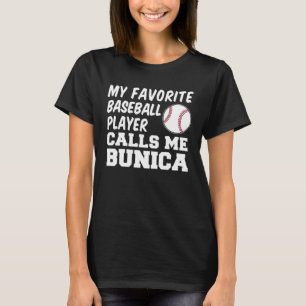 Mein Lieblings-Baseball-Spieler nennt mich Bunica  T-Shirt
