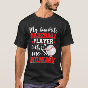 Mein Lieblings-Baseball-Spieler nennt mich Mama Mü T-Shirt