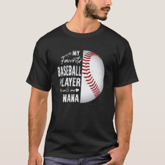 Mein Lieblings-Baseball-Spieler nennt mich Nana T-Shirt