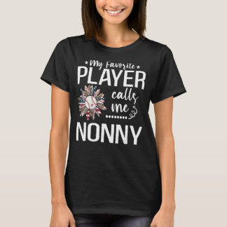 Mein Lieblings-Baseball-Spieler nennt mich Nonny B T-Shirt