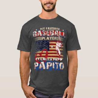 Mein Lieblings-Baseball-Spieler ruft mich Papito a T-Shirt