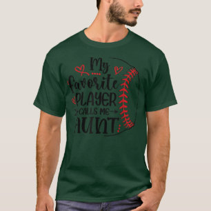 Mein Lieblings-Baseball-Spieler ruft mich Tante an T-Shirt