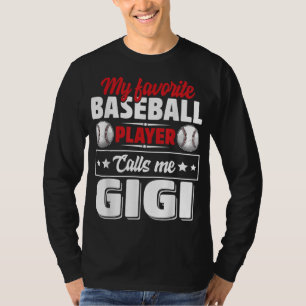 Mein Lieblings-Baseballspieler nennt mich Gigi Mot T-Shirt