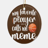 Mein Lieblings-Basketball-Spieler nennt mich Meme Keramik Ornament (Links)