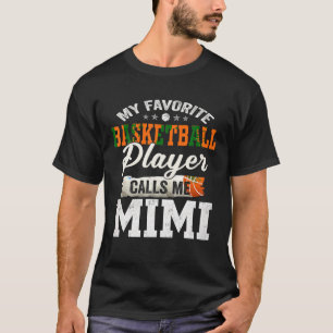Mein Lieblings-Basketball-Spieler nennt mich Mimi  T-Shirt