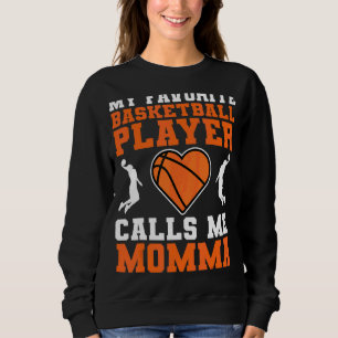 Mein Lieblings-Basketball-Spieler nennt mich Momma Sweatshirt