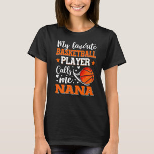 Mein Lieblings-Basketball-Spieler nennt mich Nana T-Shirt